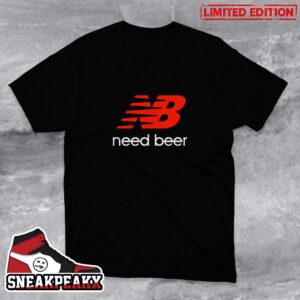 New Balance Funny Logo Need Beer T-Shirt