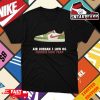 Nike Air Force 1 Low Layers Of Love Unique Sneaker T-shirt