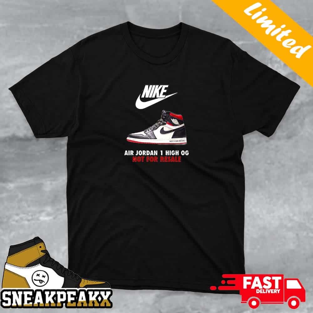 Nike Air Jordan 1 High OG Not For Resale Sneaker T-shirt